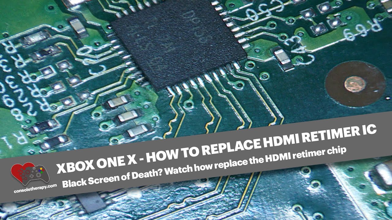 How to replace the HDMI retimer on an Xbox One X - 2020 Update and repairing a poor repair job
