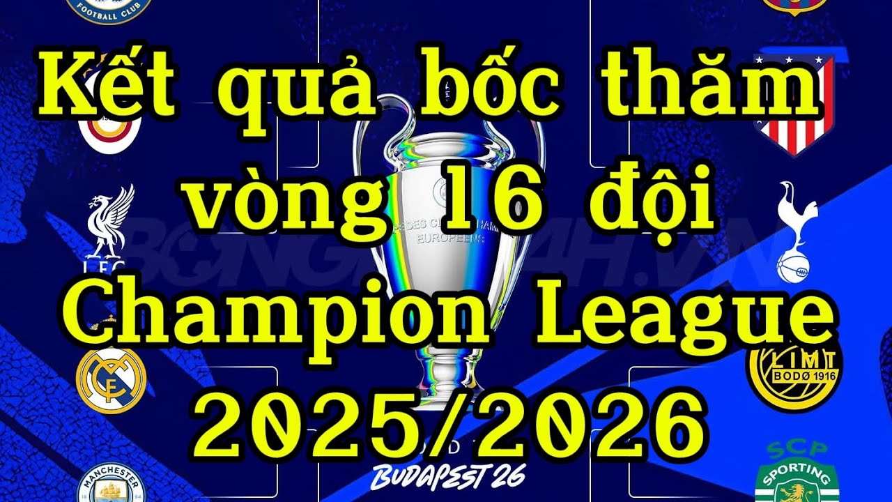 Kết quả bốc thăm vòng 16 đội Champion League 2025/2026!