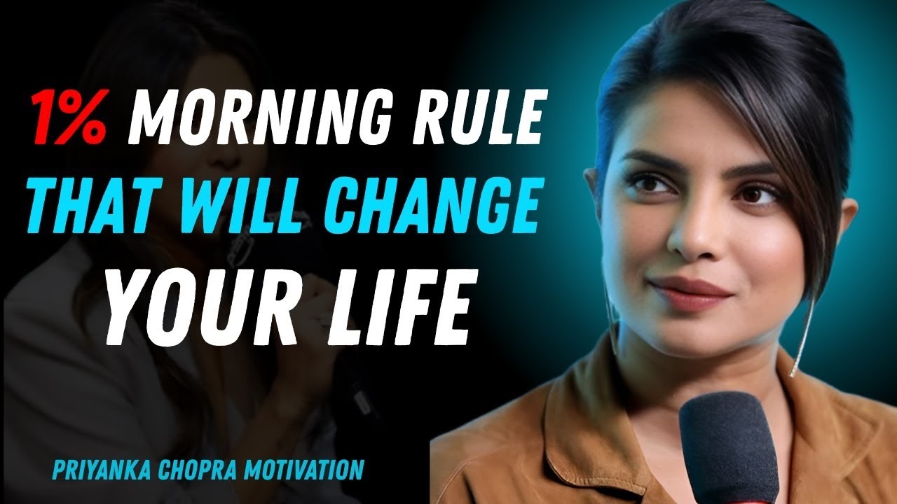The One Morning Rule That Will Change Your Life | Priyanka Chopra Motivational Speech