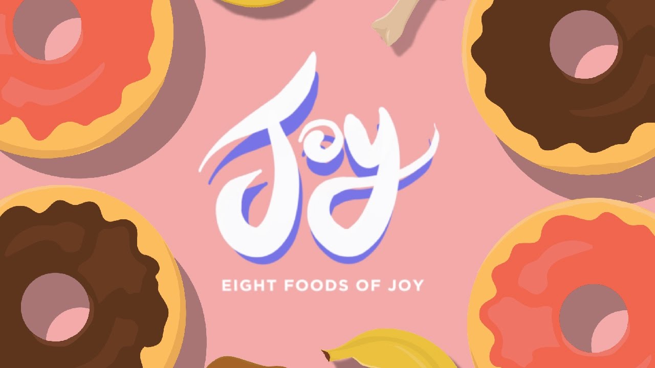 JOY : Eight Foods of Joy (Motion Graphics)