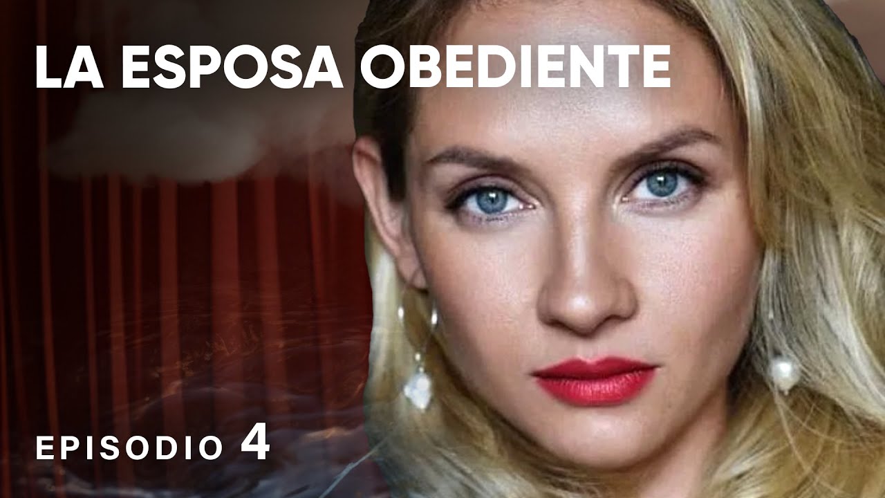 &iexcl;El marido es un sinverg&uuml;enza y un traidor! &iexcl;Pero ella cree en lo mejor! ❤️LA ESPOSA OBEDIENTE-4 ❤️