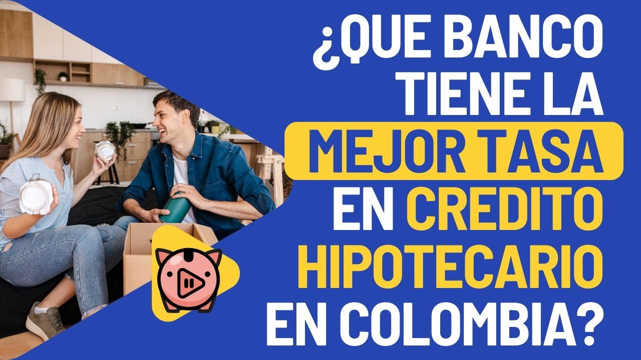 ¡Mejor tasa de interés para vivienda en Colombia! 🏡 Datos actualizados