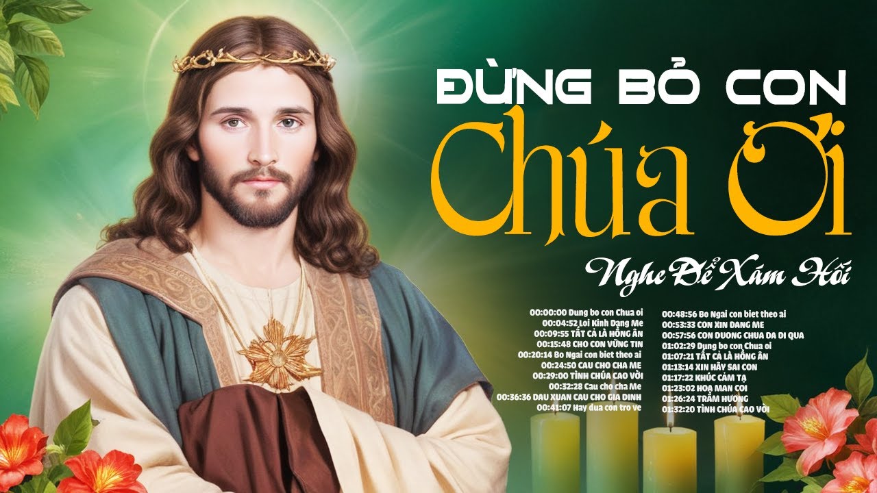 Thánh Ca Công Giáo Chọn Lọc Hay Nhất 2024 - Chúa Mãi Ở Bên Khi Nghe Nhạc Này - ĐỪNG BỎ CON CHÚA ƠI