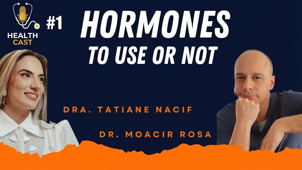 Dr. Tatiane Nacif & Dr. Moacir Rosa Talk Hormones | Saúde Cast Ep. 1