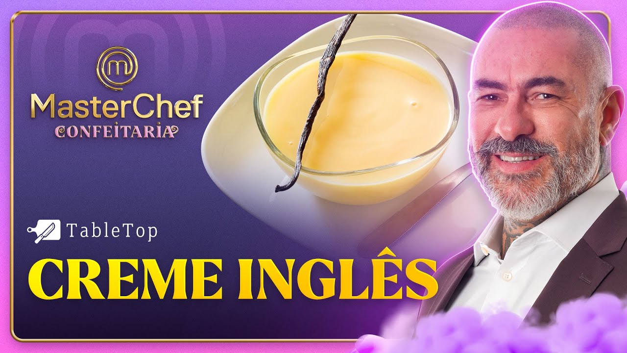 O CREME INGLÊS perfeito! | TABLETOP MASTERCHEF CONFEITARIA