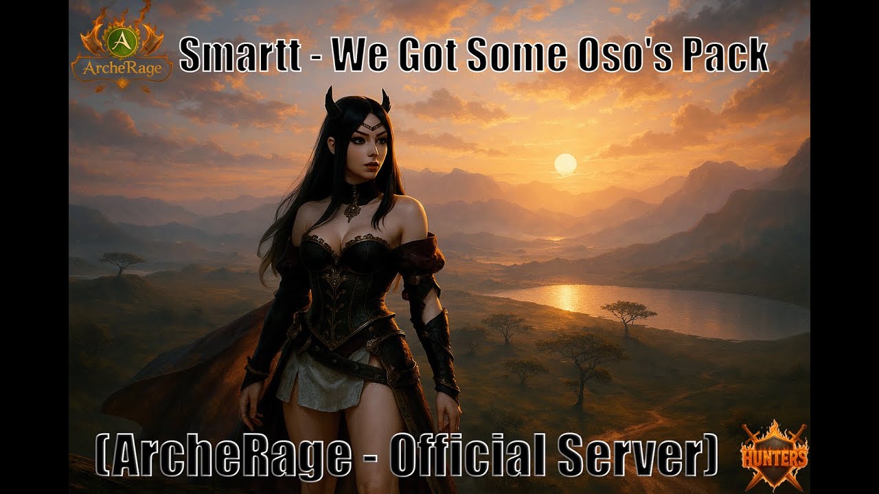 Smartt - We Got Some Oso's Pack (ArcheRage - Official Server)