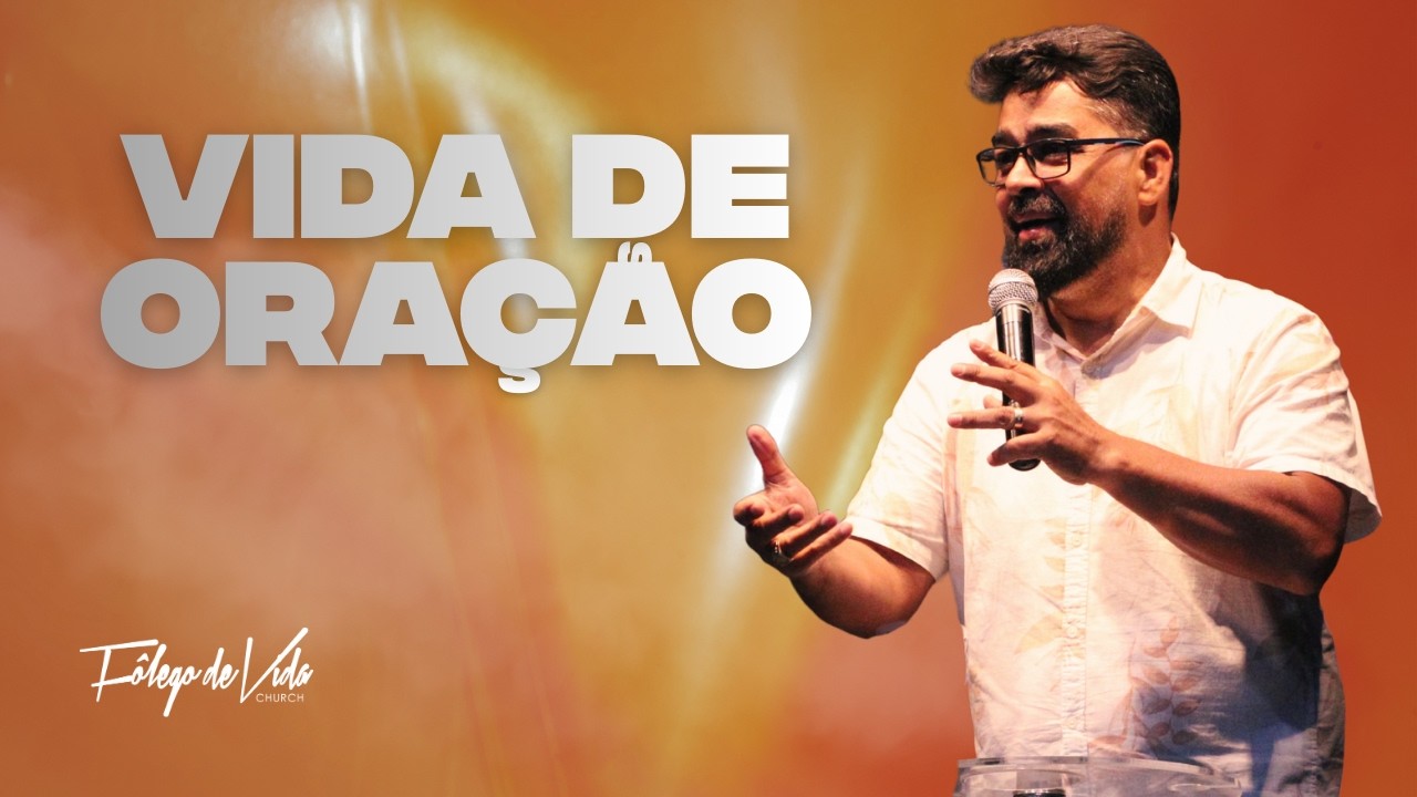 Oração como estilo de Vida | Ricardo Figueiredo | Fôlego de Vida