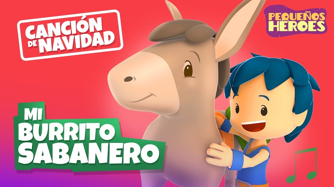 MI BURRITO SABANERO - Cancion de Navidad 🦌🎄 | PEQUE&Ntilde;OS HEROES - Generacion 12 kids