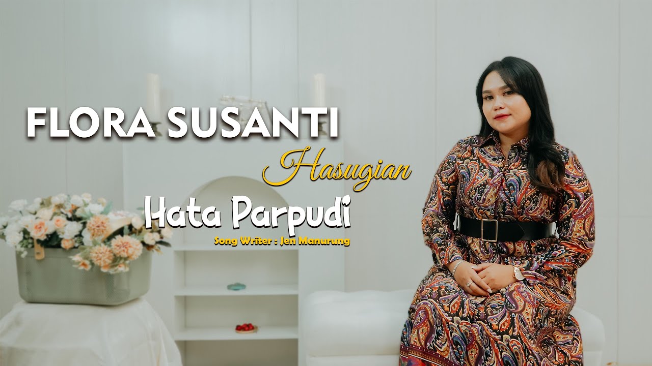 Flora Susanti Hasugian - Hata Parpudi ( Official Music Video )