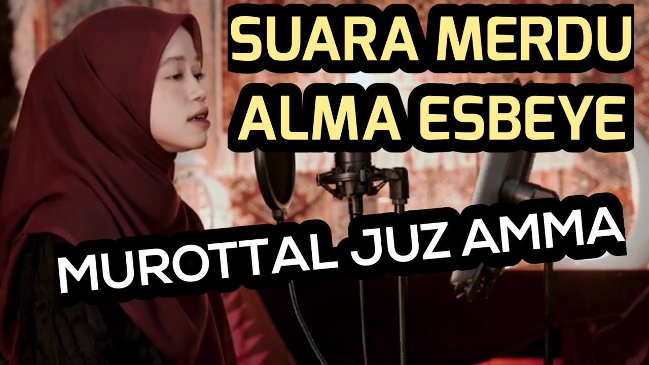MUROTTAL JUZ AMMA MERDU ALMA ESBEYE VIRAL 2023 | JUZ 30 ALQUR'AN