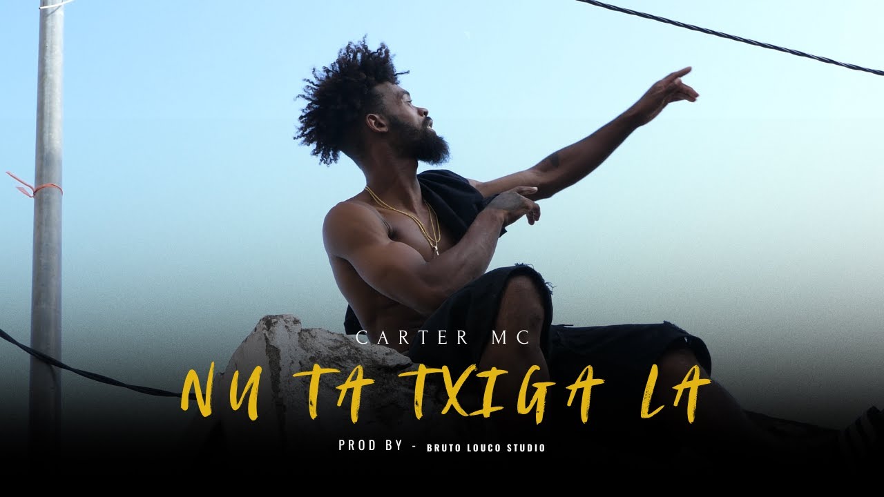 Carter MC - Nu Ta Txiga La (Official Music Video) 4k - Directed by Inkumenda TV 