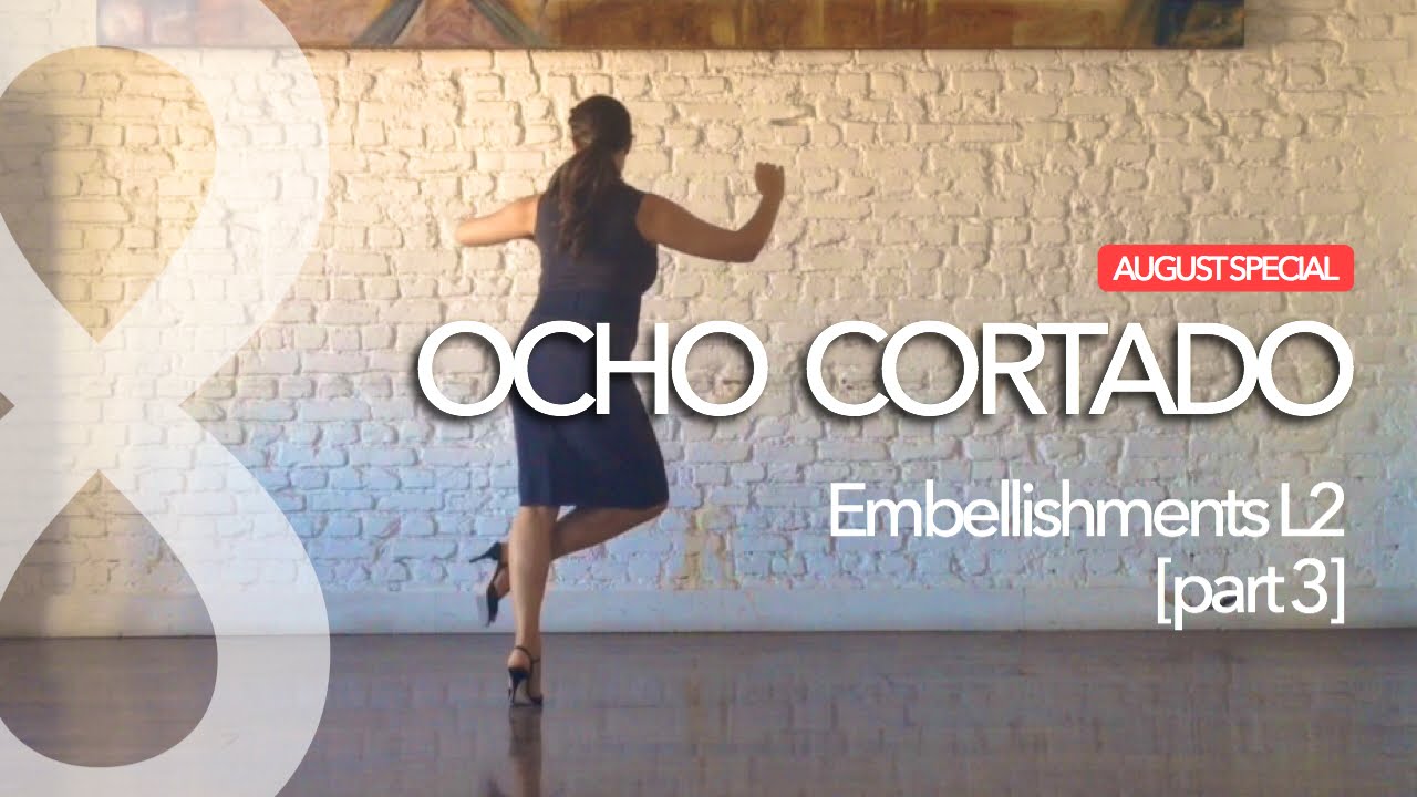Ocho Cortado special [part 3]: Embellishments L3 - Mini Practice (33)
