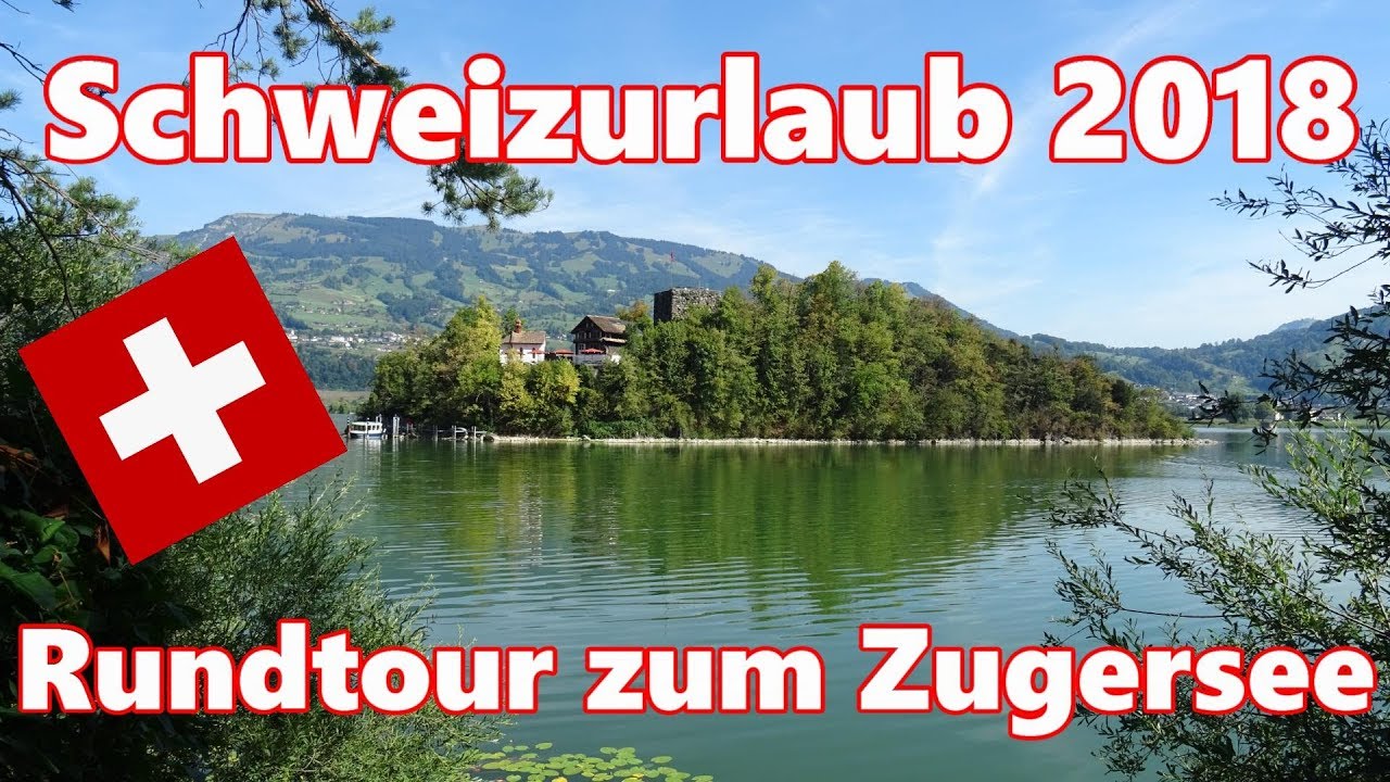 Schweizurlaub 2018 #2 Rundtour zum Zugersee