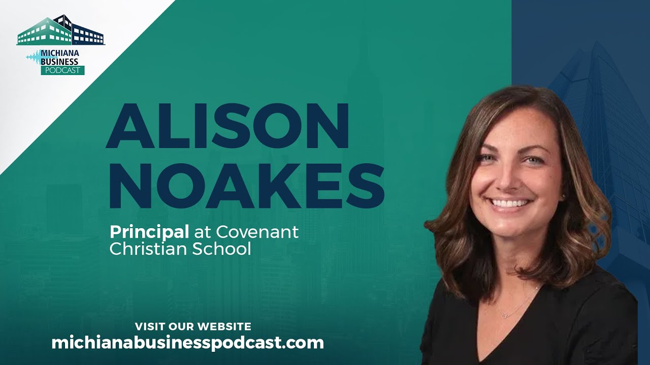 Michiana Business Podcast with Principal Alison Noakes
