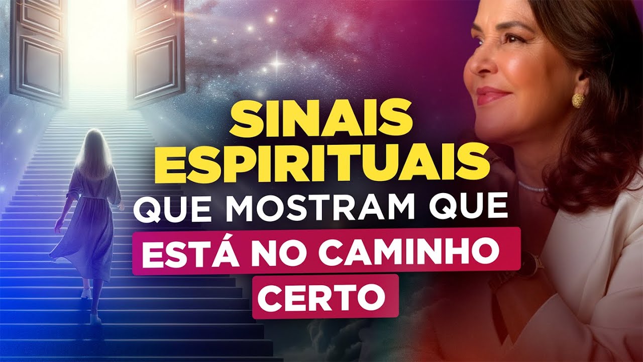 Os sinais espirituais que mostram que você está no caminho certo