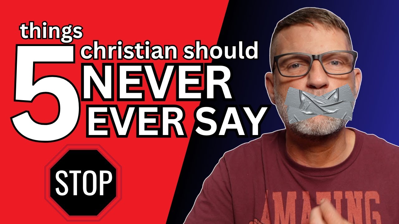 Stop Saying This! 5 Phrases Christians Should Never Use!