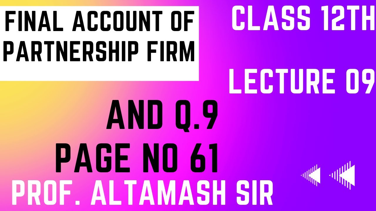 #9 | Class 12th | Practical Problem 09 | Final Account #altamashsir #mhboard #class12 #mhboard 