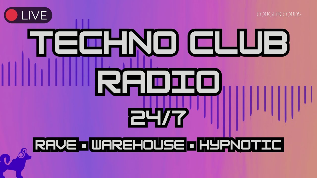 🎛 Techno Club Radio 24/7 · Rave, Warehouse & Hypnotic (Corgi Records)