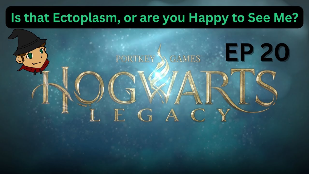Ghost Love Mystery / Hogwarts Legacy Ep 20