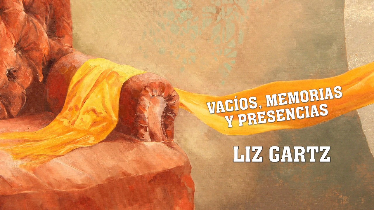 VACÍOS, MEMORIAS Y PRESENCIAS - Exposición de Liz Gartz