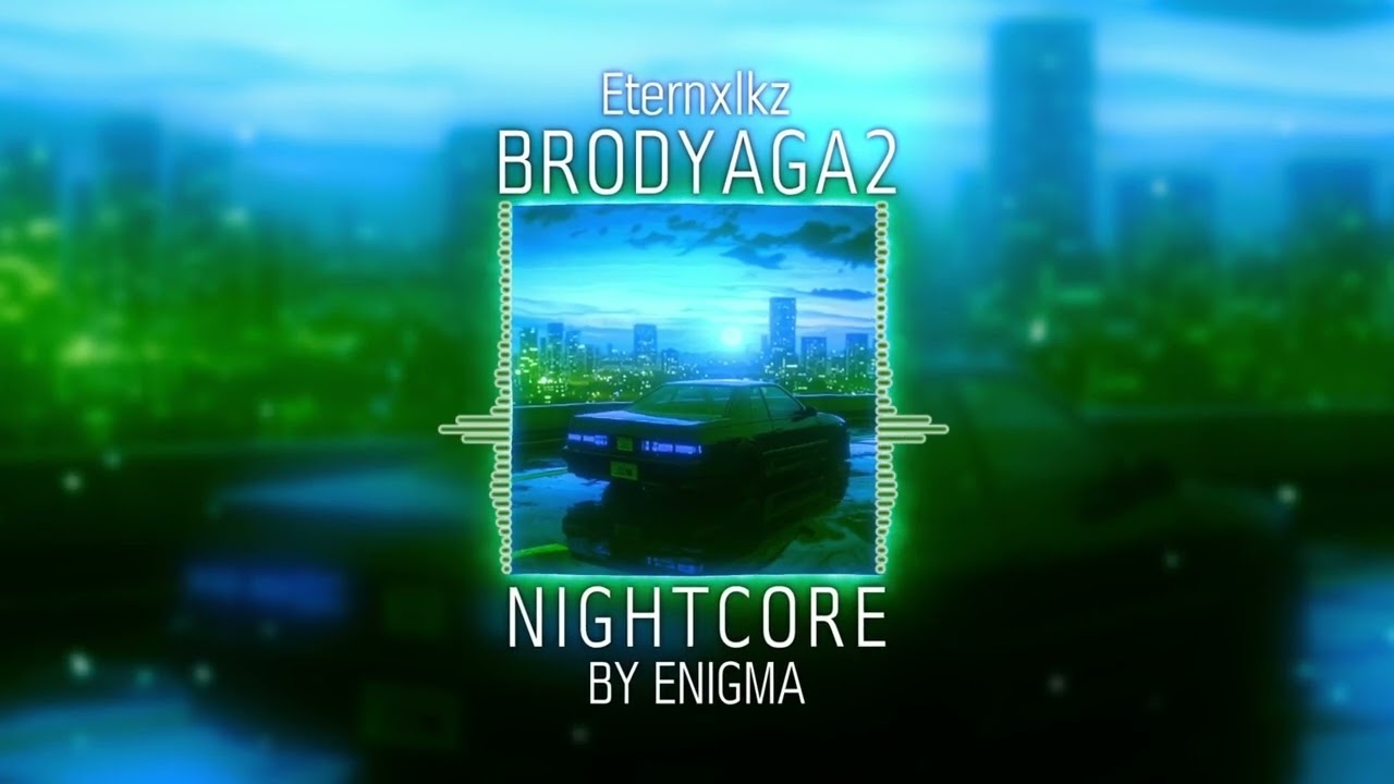 Eternxlkz - BRODYAGA FUNK 2 | Nightcore | By Enigma