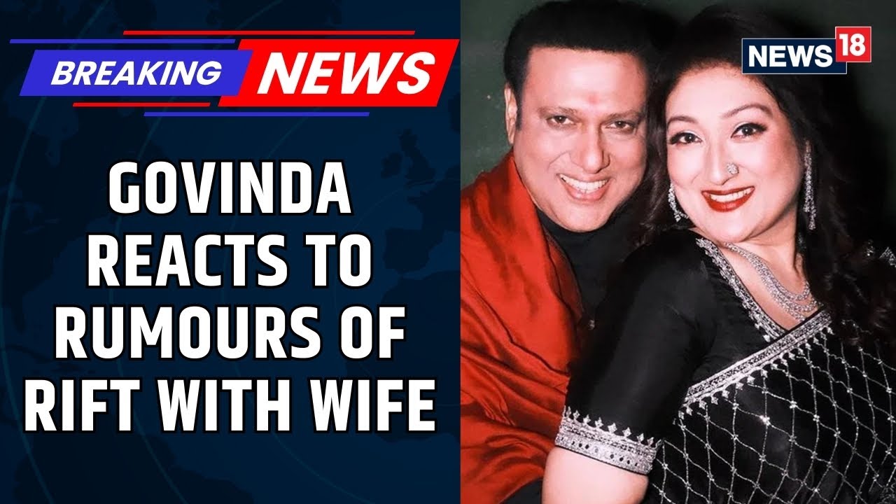 Govinda Breaks Silence On Rumours Of Rift With Sunita Ahuja, Claims She Is Being Used | News18