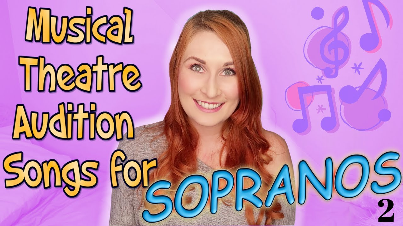 Musical Theatre Audition Songs for Sopranos - Part 2