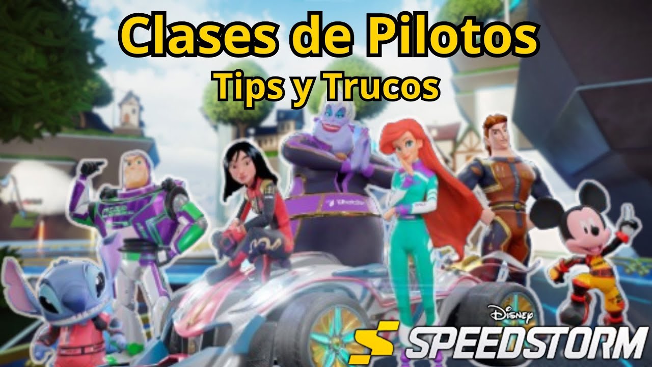 Clases de Pilotos 🚗✨ Todo lo que debes saber, tips y trucos | Disney Speedstorm