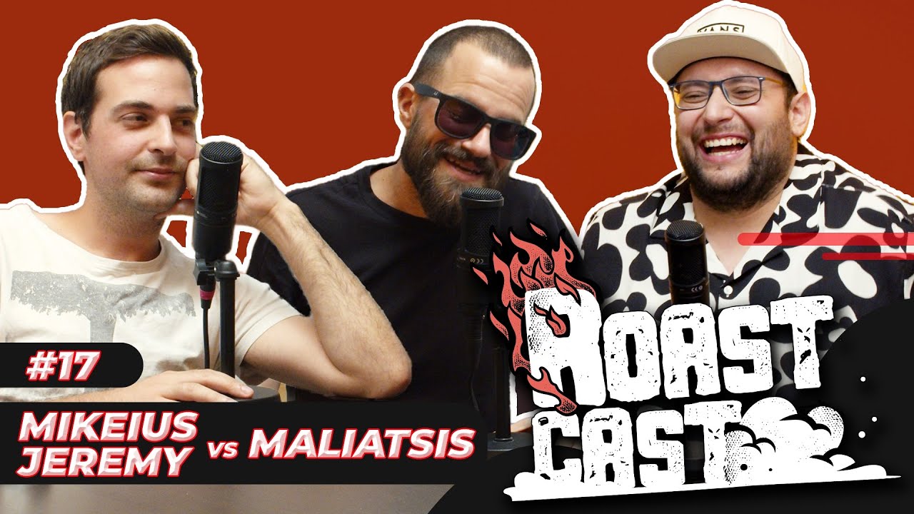 ROAST CAST #17 - MIKEIUS & JEREMY vs MALIATSIS
