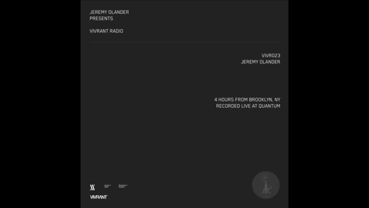 Vivrant Radio 023 - Jeremy Olander at Quantum, Brooklyn (4 Hour Set)