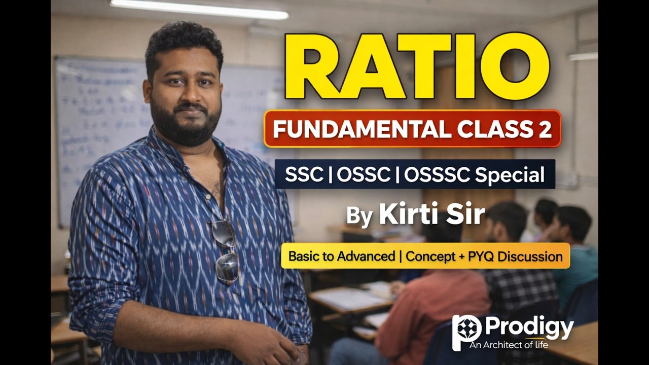 Ratio Fundamental class 2– Kirti Sir – Prodigy Educare (SSC / OSSC / OSSSC