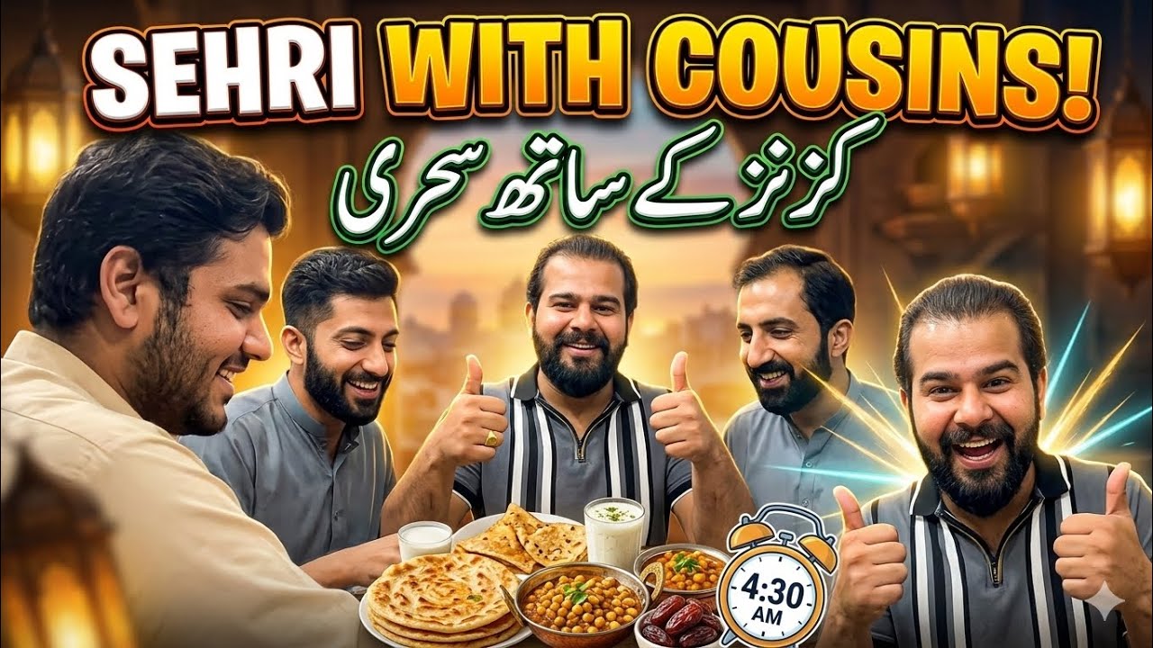 Sehri done with cousins || RealtalkwithAmmad