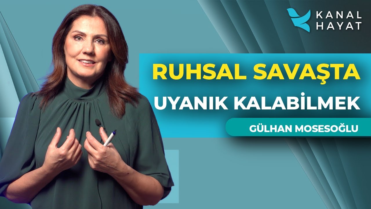 Ruhsal Savaşta Uyanık Kalabilmek | Gülhan ile Umut Işığı | Kanal Hayat