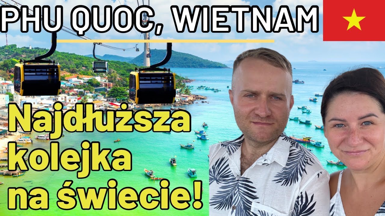 🇻🇳NAJDŁUŻSZA Kolejka Linowa na Świecie na Wyspie Phu Quoc w Wietnamie! 🚠 Aquapark na wyspie.