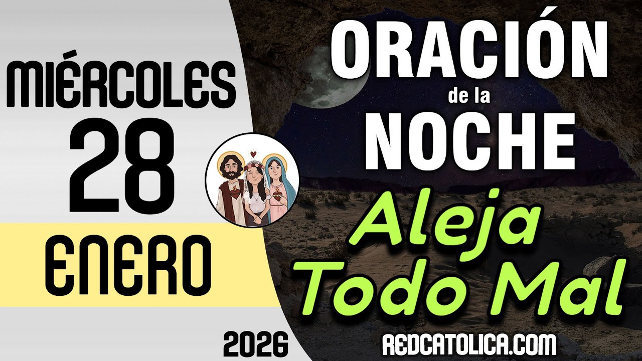 Oracion de la Noche de Hoy Miercoles 28 de Enero - Tiempo De Orar