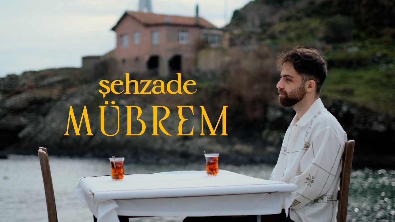 Şehzade - Mübrem | Official Video