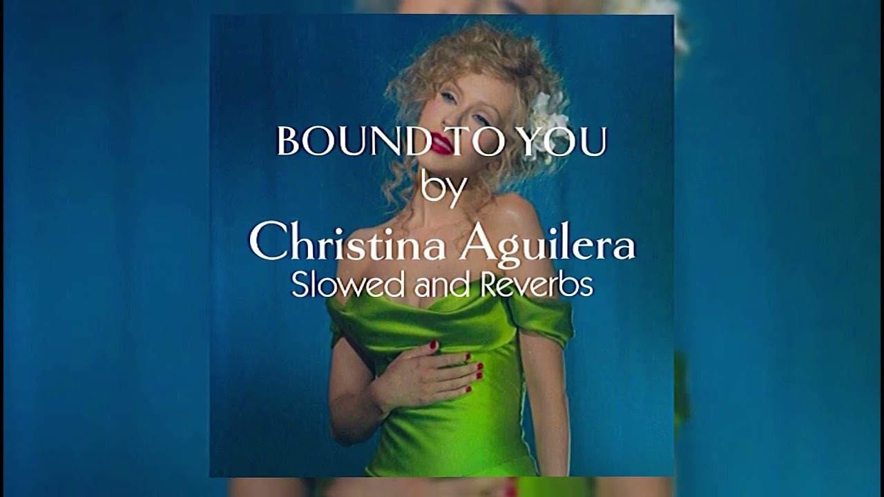 Bound to you by Christina Aguilera (Burlesque song} 8d and Reverbs