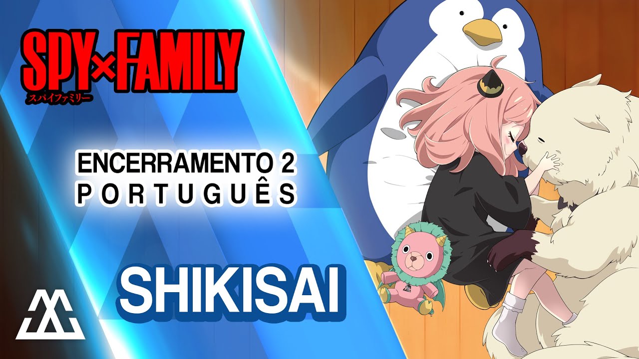 SPY X FAMILY Encerramento 2 Completo em Português - Shikisai (PT-BR)
