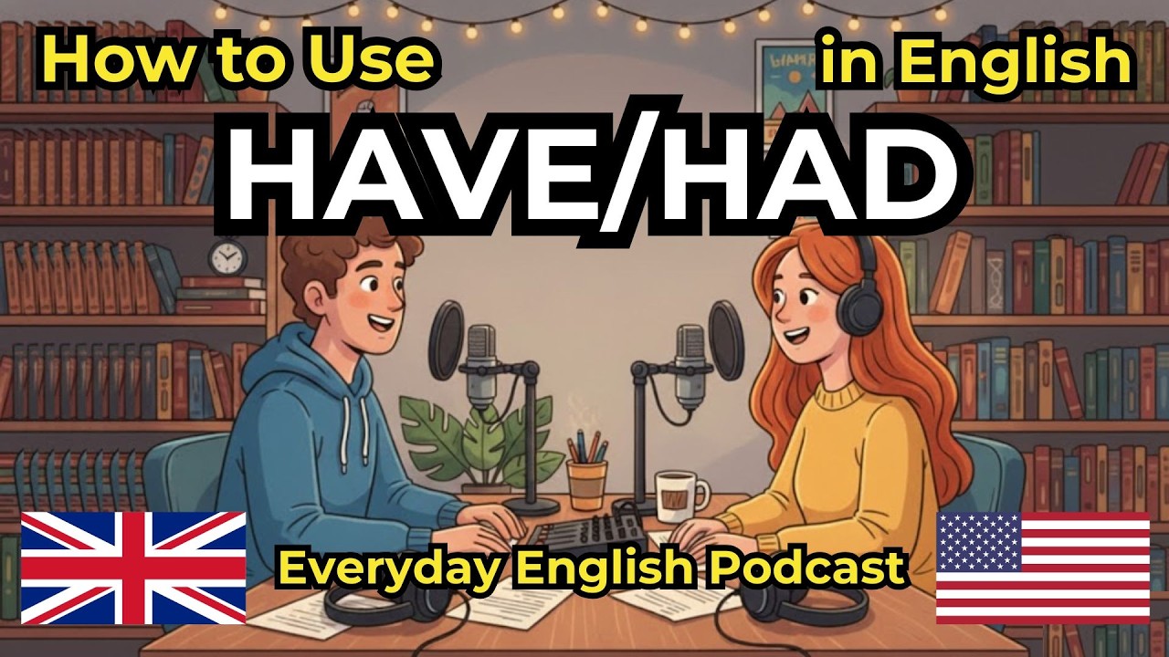 How To Use Have, Had in English