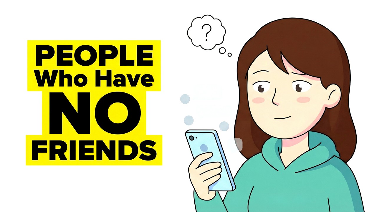 Psychology of People Who Have NO Close Friends