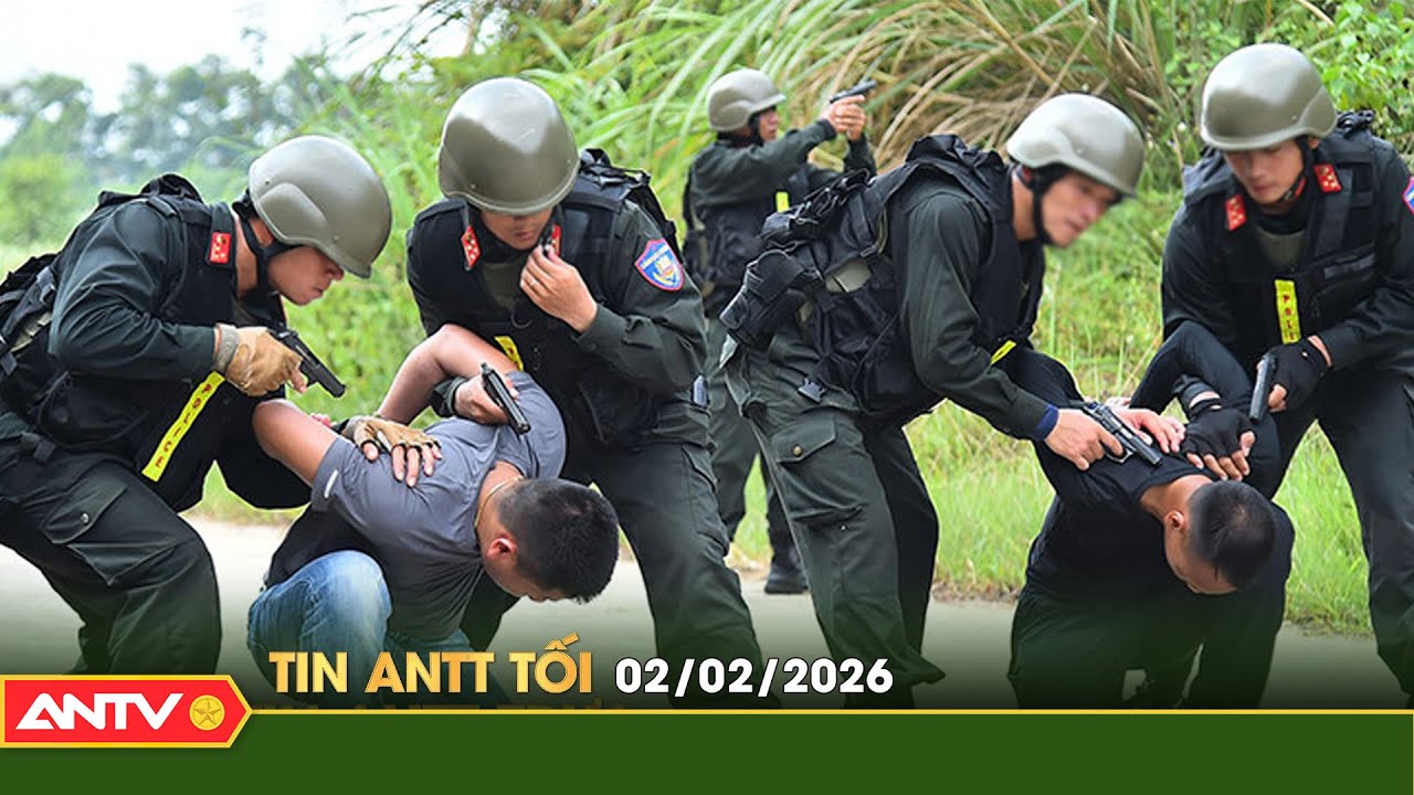 Tin tức an ninh trật tự nóng, thời sự Việt Nam mới nhất 24h tối ngày 2/2 | ANTV