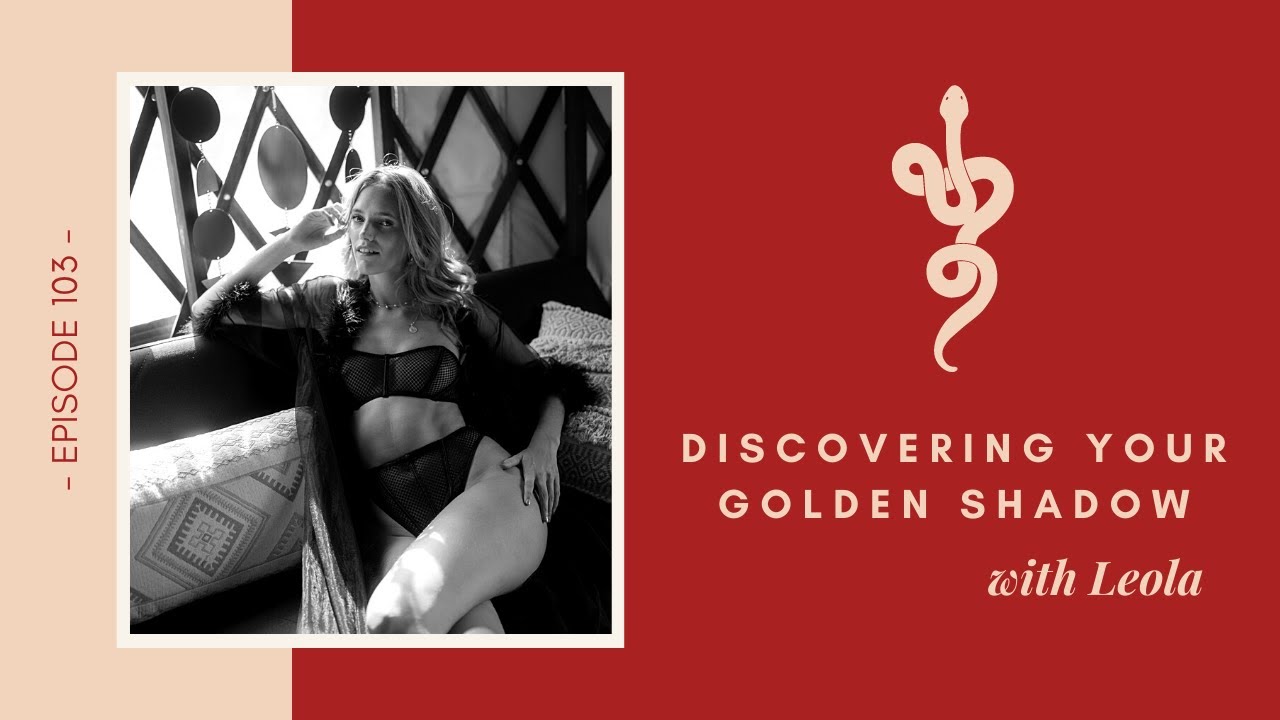 Discovering Your Golden Shadow w Leola, Ep 103 Talk Tantra to Me Podcast
