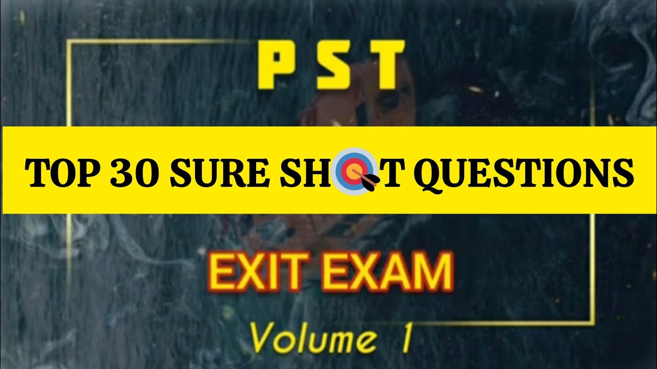 PST | Top 30 Questions | Exit Exam 2025 Vol 1 | #PST 