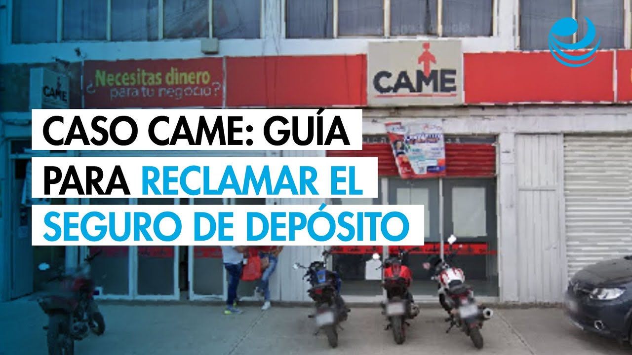 Caso CAME: gu&iacute;a para reclamar el seguro de dep&oacute;sito tras la revocaci&oacute;n de la CNBV