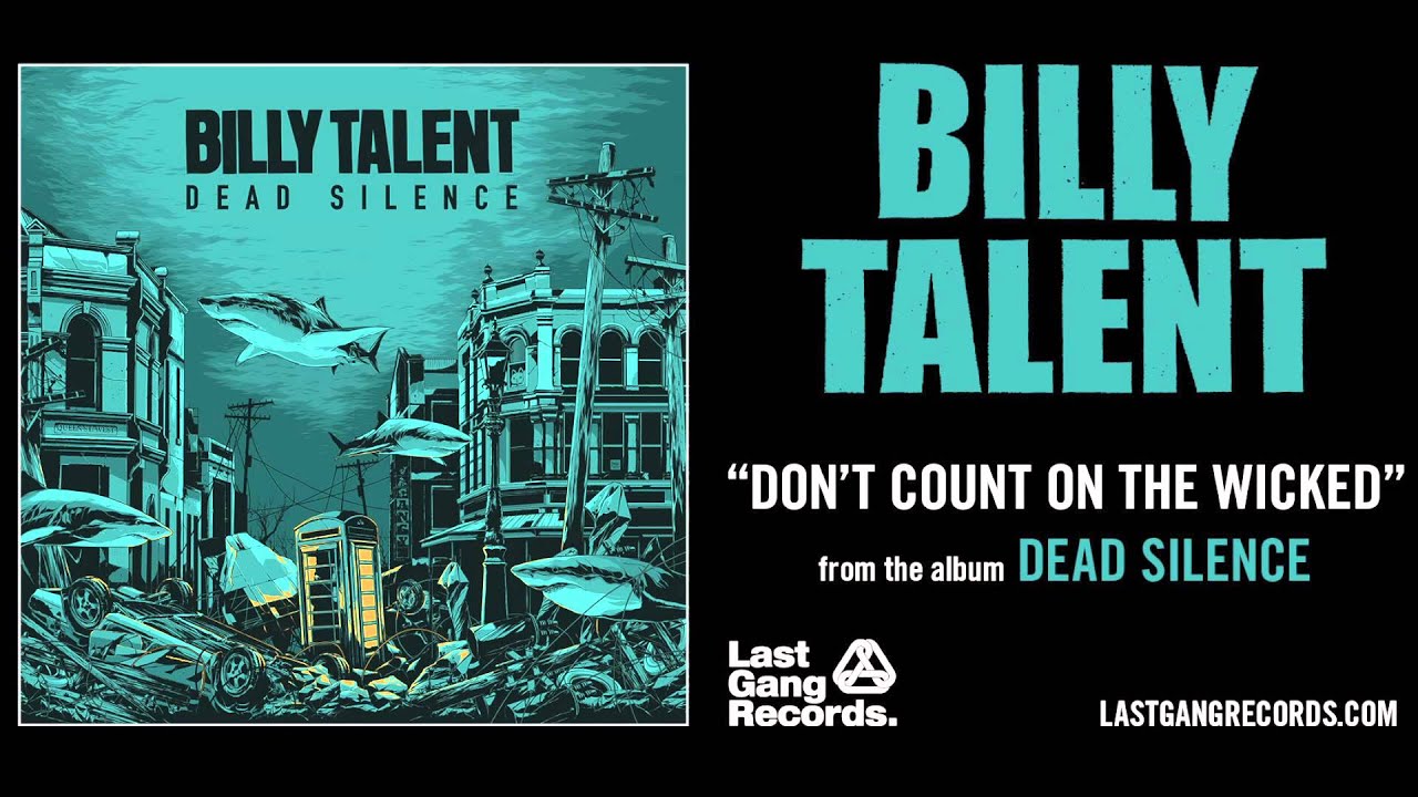 Billy Talent - Don't Count On The Wicked