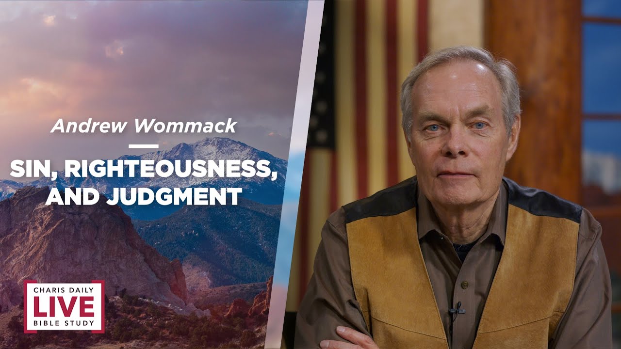 Sin, Righteousness and Judgment - Andrew Wommack - CDLBS for January 10, 2024