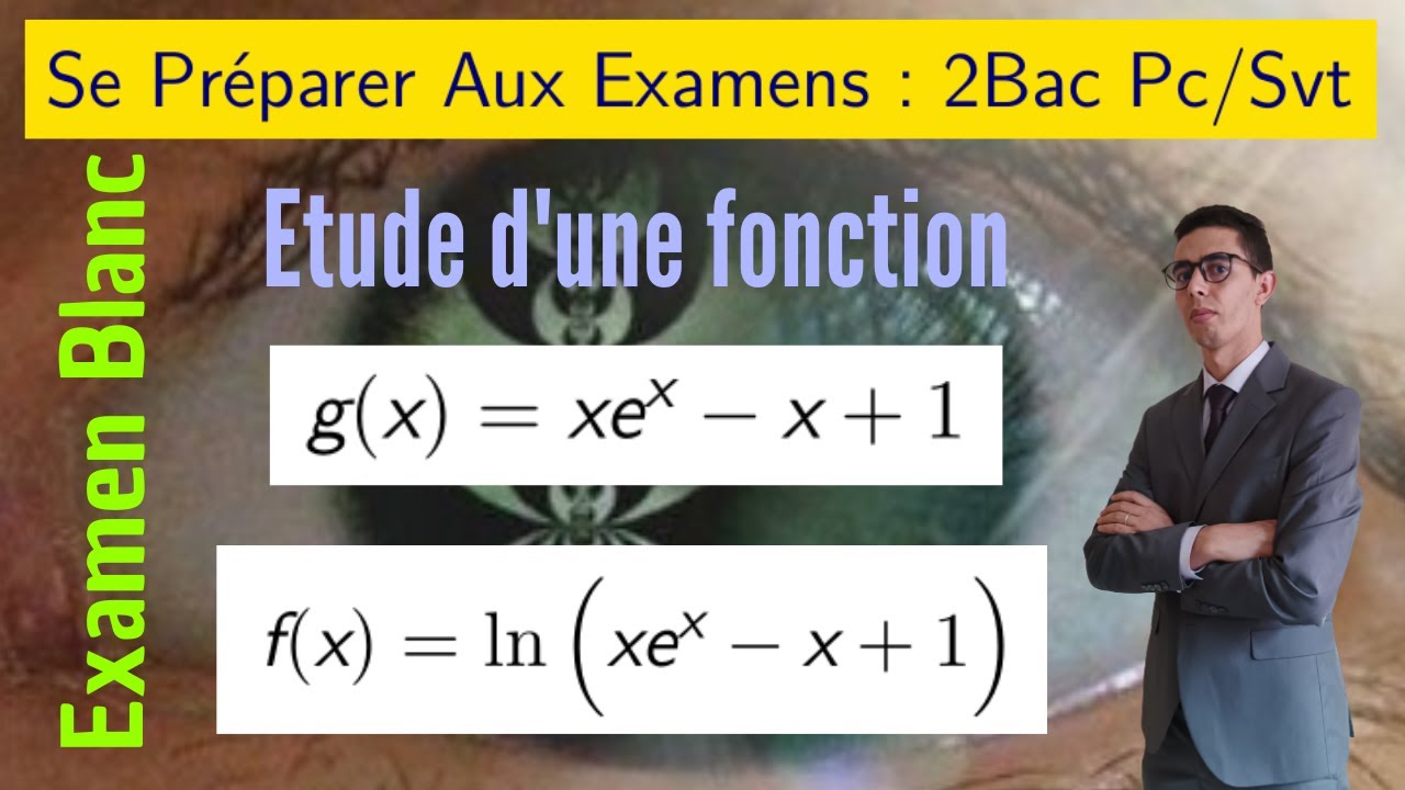 Fonctions exponentielles 2bac — Logarithmes — Etude d'une fonction — Exam Blanc — 2 Bac Pc/Svt