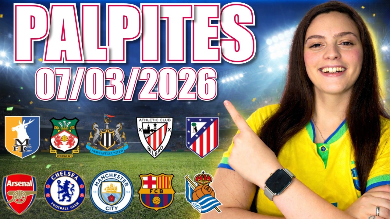 ⚽ PALPITES DE FUTEBOL PARA HOJE 07 03 2026 - AN&Aacute;LISE COMPLETA  + BILHETE PRONTO