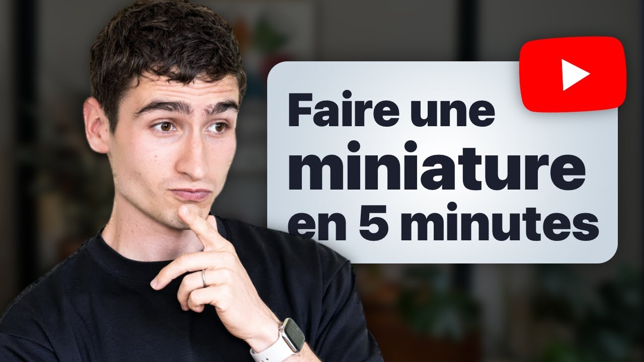 Comment faire une miniature YouTube en 5 minutes