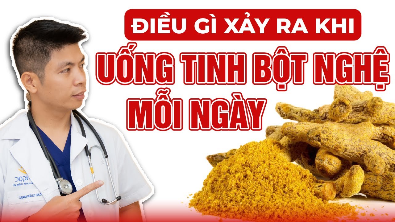 Điều Gì Xảy Ra Khi Uống Tinh Bột Nghệ Mỗi Ngày | Dr Ngọc